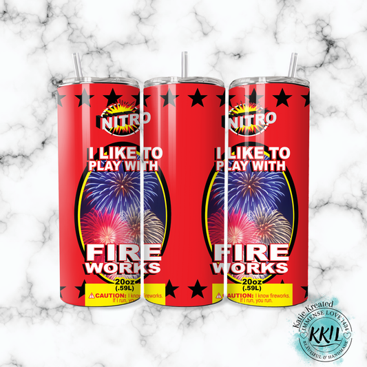 Nitro I Like To Play With Fireworks 20oz Stainless Steel Tumbler