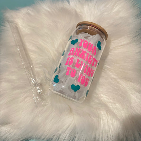 You Anxiety Is Lying To You 16oz Glass Can