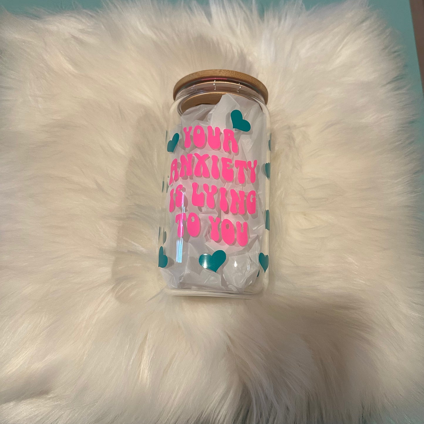 You Anxiety Is Lying To You 16oz Glass Can