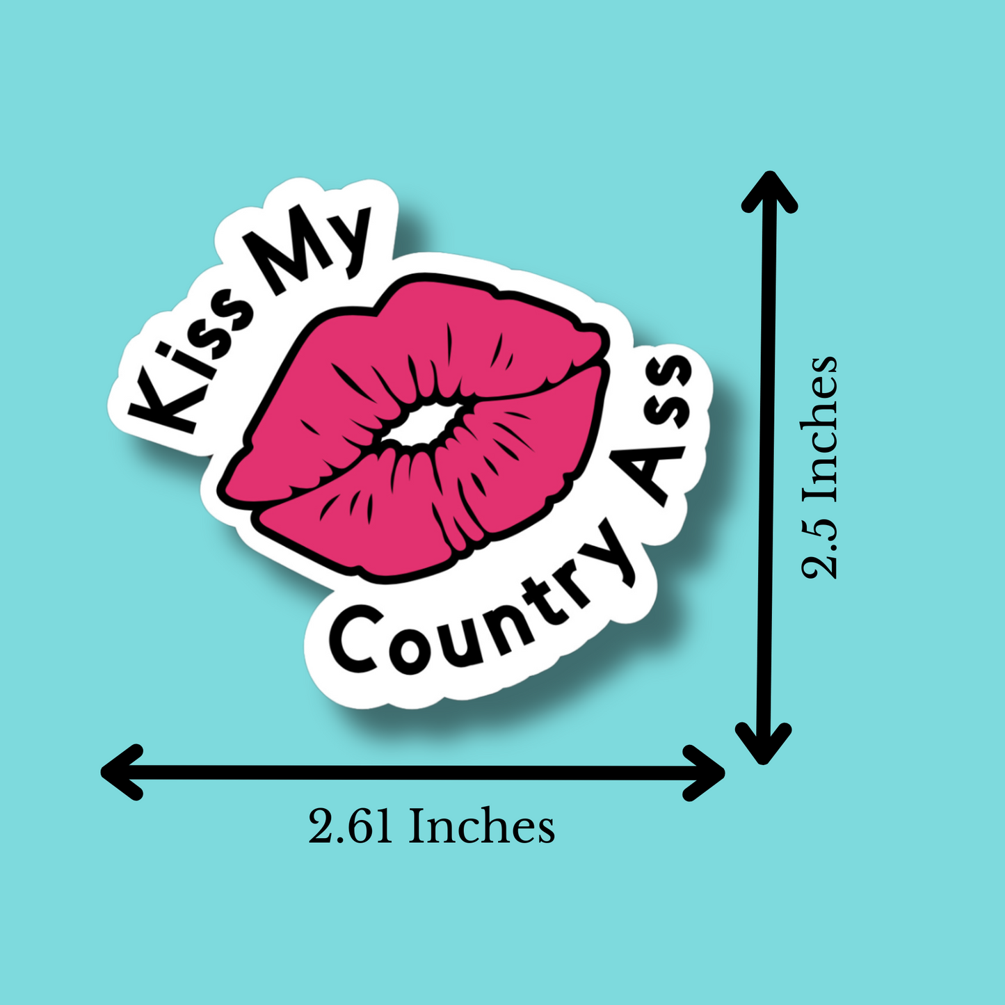 Kiss My Country Ass Waterproof Sticker