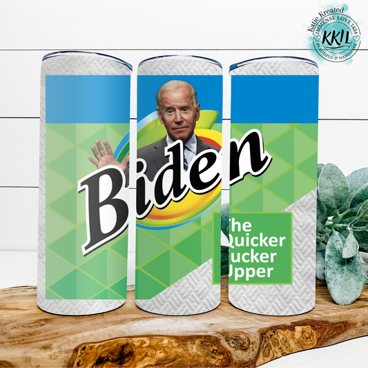 Biden The Quicker F*cker Upper 20oz Tumbler